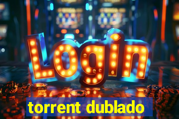 torrent dublado